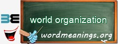 WordMeaning blackboard for world organization